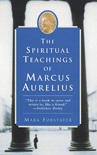 The Spiritual Teachings of Marcus Aurelius - Click to Buy