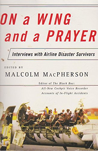 On a Wing and a Prayer: Interviews with Airline Disaster Survivors - Click to Buy