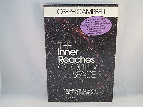 The Inner Reaches of Outer Space: Metaphor as Myth and as Religion - Click to Buy