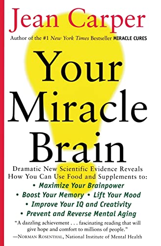 Your Miracle Brain: Maximize Your Brainpower *Boost Your Memory *Lift Your Mood *Improve Your IQ and Creativity *Prevent and Reverse Mental Aging - Click to Buy