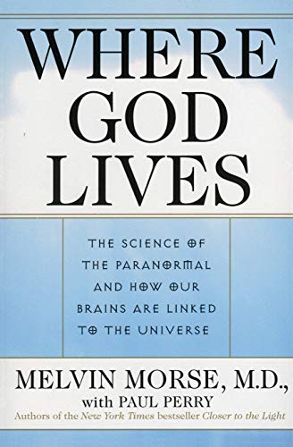 Where God Lives: The Science of the Paranormal and How Our Brains Are Linked to the Universe - Click to Buy