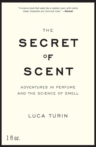The Secret of Scent: Adventures in Perfume and the Science of Smell - Click to Buy