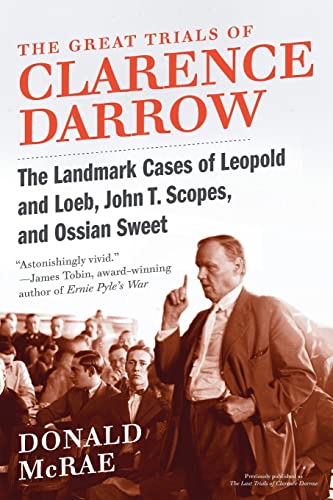 The Great Trials of Clarence Darrow: The Landmark Cases of Leopold and Loeb, John T. Scopes, and Ossian Sweet - Click to Buy
