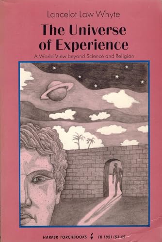 The Universe of Experience: A World View Beyond Science and Religion - Click to Buy