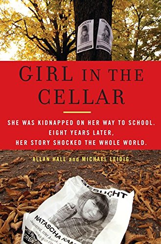 Girl in the Cellar: The Natascha Kampusch Story - Click to Buy