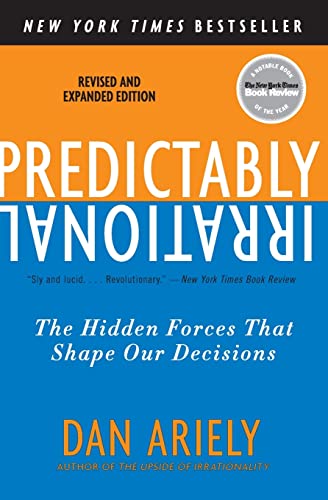 Predictably Irrational, Revised and Expanded Edition: The Hidden Forces That Shape Our Decisions - Click to Buy