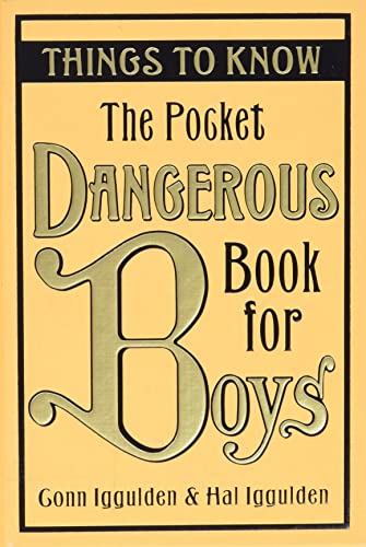 The Pocket Dangerous Book for Boys: Things to Know