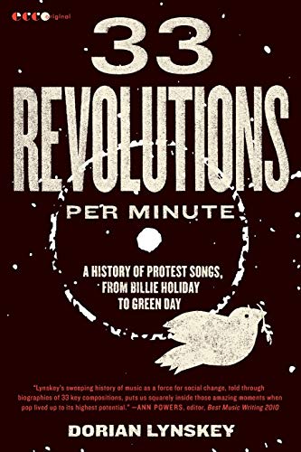 33 Revolutions per Minute: A History of Protest Songs, from Billie Holiday to Green Day - Click to Buy