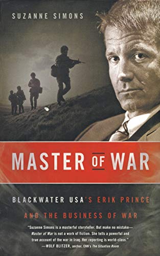 Master of War: Blackwater USA's Erik Prince and the Business of War - Click to Buy