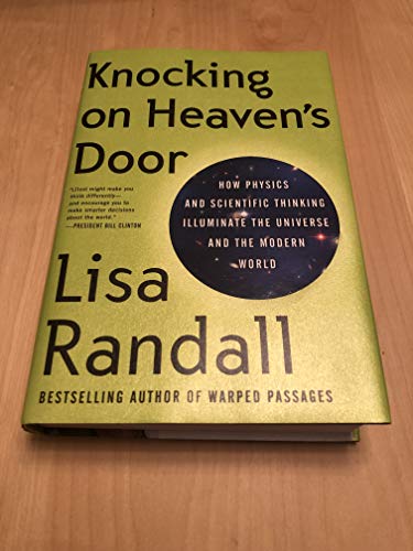 Knocking on Heaven's Door: How Physics and Scientific Thinking Illuminate the Universe and the Modern World - Click to Buy