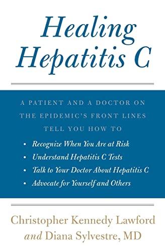 Healing Hepatitis C: A Patient and a Doctor on the Epidemic's Front Lines Tell You How to Recognize When You Are at Risk, Understand Hepatitis C ... C, and Advocate for Yourself and Others - Click to Buy