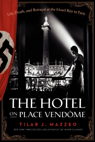 The Hotel on Place Vendome: Life, Death, and Betrayal at the Hotel Ritz in Paris - Click to Buy