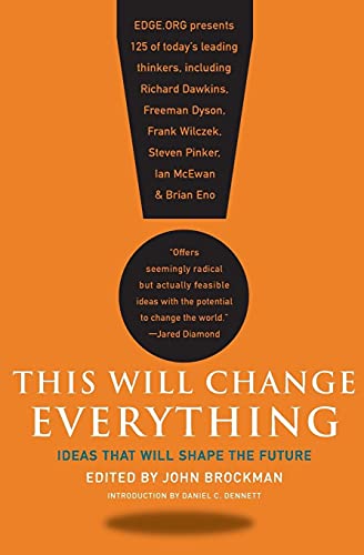 This Will Change Everything: Ideas That Will Shape the Future (Edge Question Series) - Click to Buy
