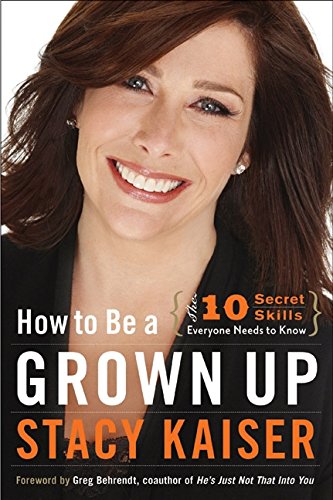 How to Be a Grown Up: The Ten Secret Skills Everyone Needs to Know - Click to Buy