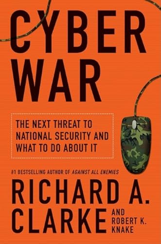Cyber War: The Next Threat to National Security and What to Do About It - Click to Buy
