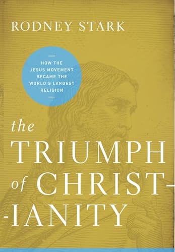 The Triumph of Christianity: How the Jesus Movement Became the World's Largest Religion - Click to Buy