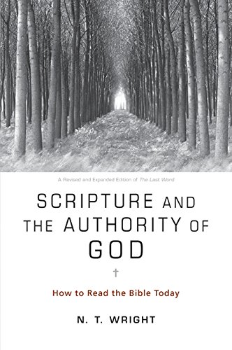 Scripture and the Authority of God: How to Read the Bible Today