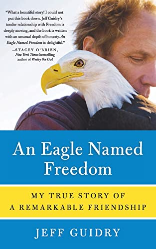 An Eagle Named Freedom: My True Story of a Remarkable Friendship - Click to Buy
