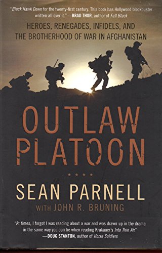 Outlaw Platoon: Heroes, Renegades, Infidels, and the Brotherhood of War in Afghanistan - Click to Buy