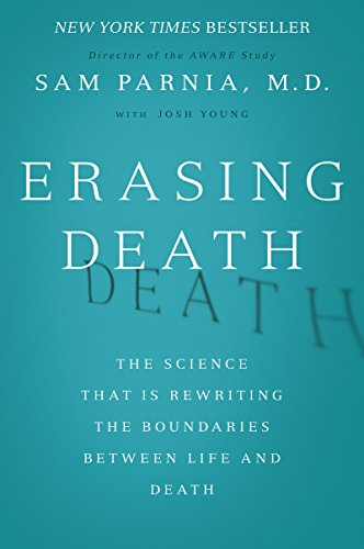 Erasing Death: The Science That Is Rewriting the Boundaries Between Life and Death - Click to Buy