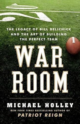 War Room: The Legacy of Bill Belichick and the Art of Building the Perfect Team - Click to Buy