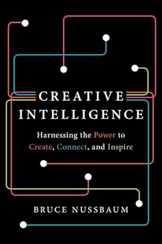 Creative Intelligence: Harnessing the Power to Create, Connect, and Inspire - Click to Buy