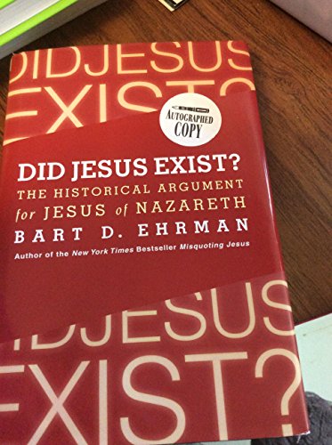 Did Jesus Exist?: The Historical Argument for Jesus of Nazareth
