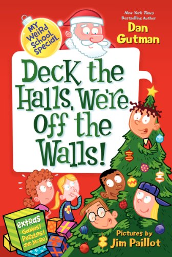 My Weird School Special: Deck the Halls, We're Off the Walls!: A Christmas Holiday Book for Kids - Click to Buy