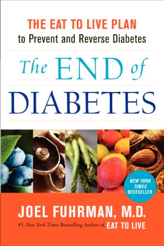 The End of Diabetes: The Eat to Live Plan to Prevent and Reverse Diabetes (Eat for Life) - Click to Buy