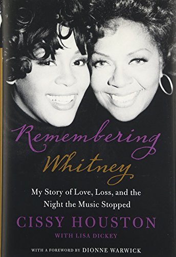 Remembering Whitney: Remembering Whitney: My Story of Love, Loss, and the Night the Music Stopped - Click to Buy