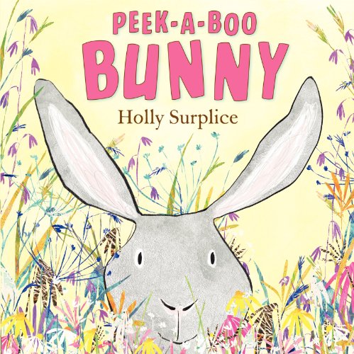 Peek-a-Boo Bunny: An Easter And Springtime Book For Kids - Click to Buy