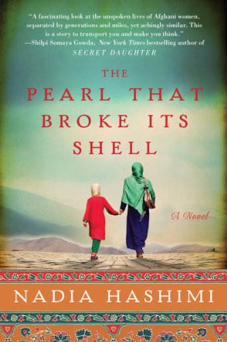 The Pearl That Broke Its Shell: An Emotional Novel of Two Women's Stories Intertwined by Time and Tradition in Afghanistan - Click to Buy