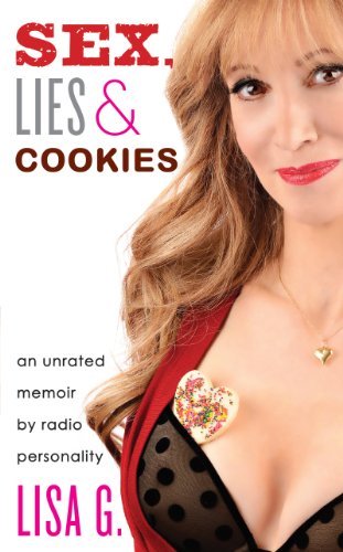 Sex, Lies, and Cookies: An Unrated Memoir - Click to Buy