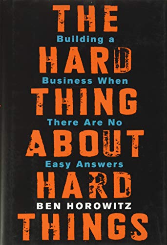 The Hard Thing about Hard Thing: Building a Business When There are No Easy Answers - Click to Buy