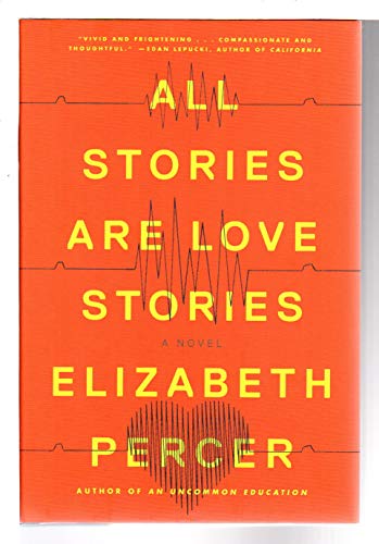 All Stories Are Love Stories: A Novel - Click to Buy