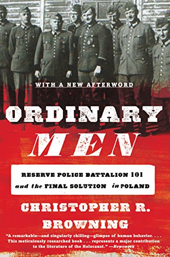 Ordinary Men: Reserve Police Battalion 101 and the Final Solution in Poland - Click to Buy