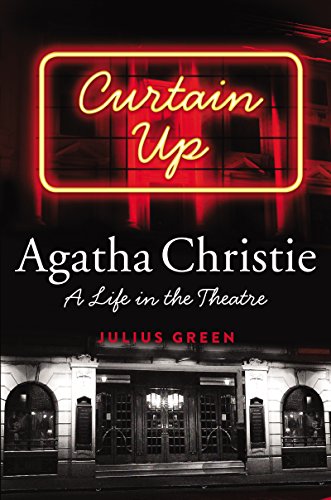 Curtain Up: Agatha Christie: A Life in the Theatre - Click to Buy