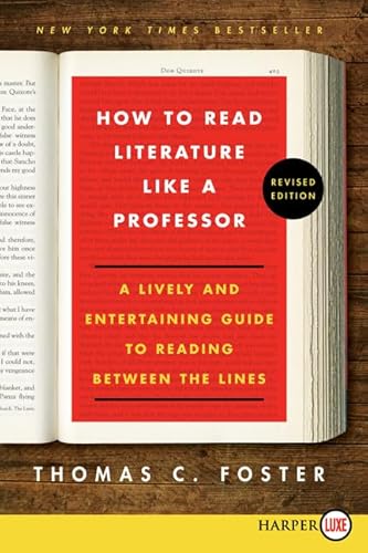 How to Read Literature Like a Professor: A Lively and Entertaining Guide to Reading Between the Lines - Click to Buy