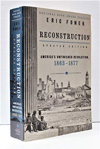 Reconstruction Updated Edition: America's Unfinished Revolution, 1863-1877 - Click to Buy