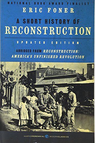 A Short History of Reconstruction [Updated Edition] (Harper Perennial Modern Classics) - Click to Buy