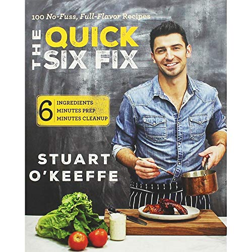 The Quick Six Fix: 100 No-Fuss, Full-Flavor Recipes - Six Ingredients, Six Minutes Prep, Six Minutes Cleanup - Click to Buy