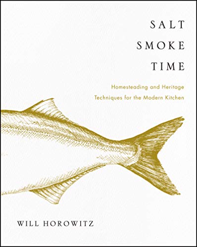Salt Smoke Time: Homesteading and Heritage Techniques for the Modern Kitchen - Click to Buy