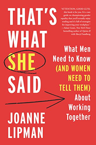 That's What She Said: What Men Need to Know (and Women Need to Tell Them) About Working Together - Click to Buy
