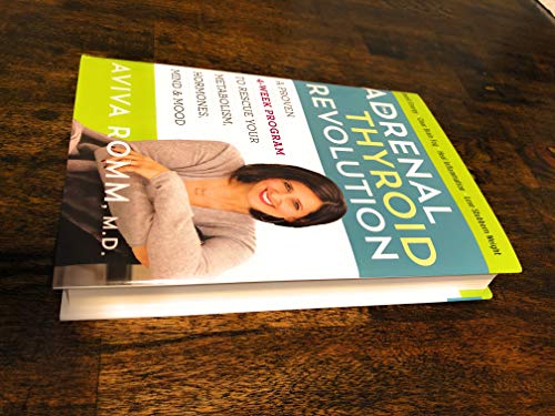 The Adrenal Thyroid Revolution: A Proven 4-Week Program to Rescue Your Metabolism, Hormones, Mind & Mood - Click to Buy
