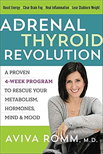 The Adrenal Thyroid Revolution: A Proven 4-Week Program to Rescue Your Metabolism, Hormones, Mind & Mood - Click to Buy