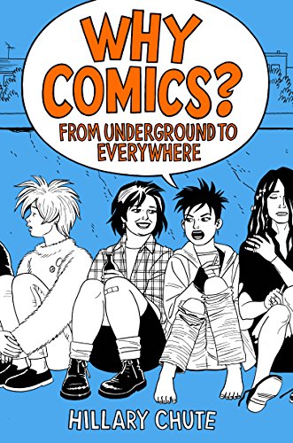 Why Comics?: From Underground to Everywhere - Click to Buy