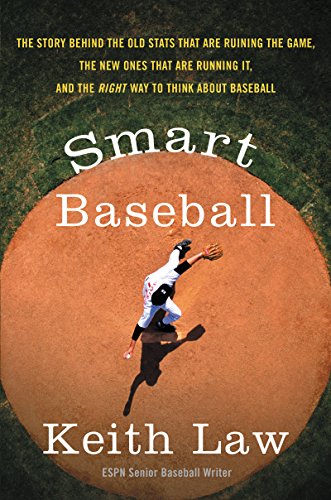 Smart Baseball: The Story Behind the Old Stats That Are Ruining the Game, the New Ones That Are Running It, and the Right Way to Think About Baseball - Click to Buy