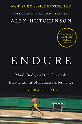 Endure: Mind, Body, and the Curiously Elastic Limits of Human Performance - Click to Buy