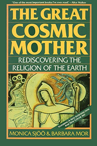 The Great Cosmic Mother: Rediscovering the Religion of the Earth - Click to Buy
