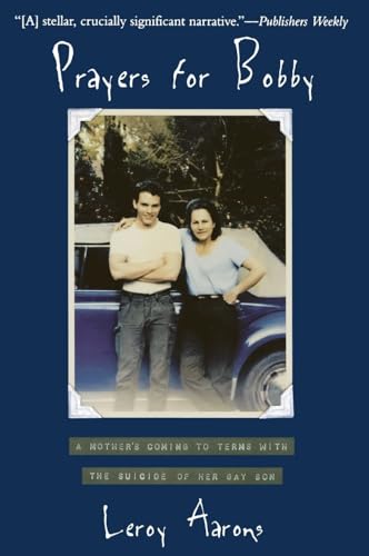 Prayers for Bobby: A Mother's Coming to Terms with the Suicide of Her Gay Son - Click to Buy